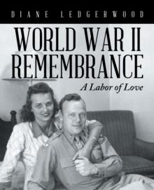 World War Ii Remembrance : A Labor of Love