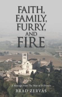 Faith, Family, Furry, and Fire : A Message from the Way of St Francis