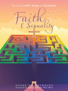 Faith & Sexuality : Reconciling Lgbt+ People and Christianity.