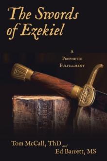 The Swords of Ezekiel : A Prophetic Fulfillment