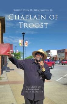 Chaplain of Troost : The Story of A Legendary Street Preacher