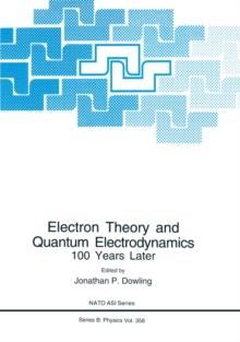 Electron Theory and Quantum Electrodynamics : 100 Years Later