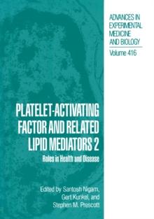 Platelet-Activating Factor and Related Lipid Mediators 2 : Roles in Health and Disease