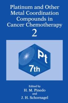 Platinum and Other Metal Coordination Compounds in Cancer Chemotherapy 2