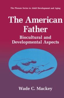 The American Father : Biocultural and Developmental Aspects