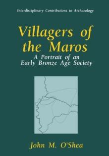 Villagers of the Maros : A Portrait of an Early Bronze Age Society