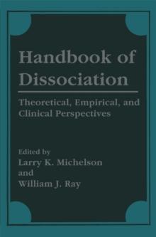 Handbook of Dissociation : Theoretical, Empirical, and Clinical Perspectives