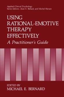 Using Rational-Emotive Therapy Effectively : A Practitioner's Guide