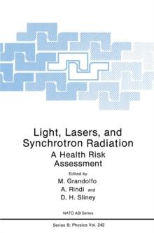 Light, Lasers, and Synchrotron Radiation : A Health Risk Assessment