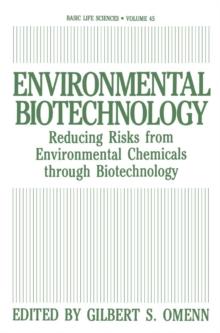 Environmental Biotechnology : Reducing Risks from Environmental Chemicals through Biotechnology