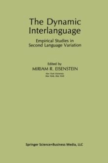 The Dynamic Interlanguage : Empirical Studies in Second Language Variation