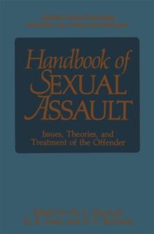 Handbook of Sexual Assault : Issues, Theories, and Treatment of the Offender