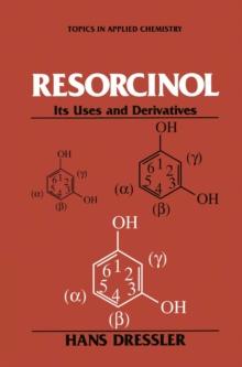 Resorcinol : Its Uses and Derivatives