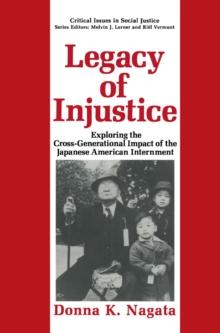 Legacy of Injustice : Exploring the Cross-Generational Impact of the Japanese American Internment