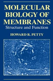 Molecular Biology of Membranes : Structure and Function