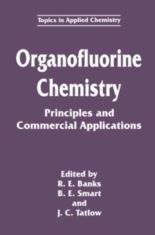 Organofluorine Chemistry : Principles and Commercial Applications