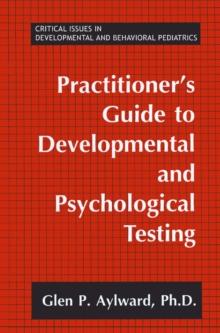 Practitioner's Guide to Developmental and Psychological Testing