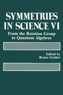 Symmetries in Science VI : From the Rotation Group to Quantum Algebras