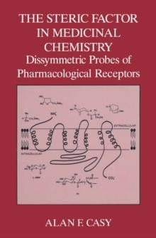 The Steric Factor in Medicinal Chemistry : Dissymmetric Probes of Pharmacological Receptors