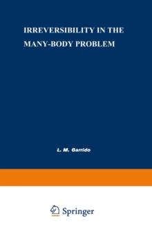 Irreversibility in the Many-Body Problem : Sitges International School of Physics, May 1972