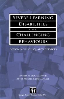 Severe Learning Disabilities and Challenging Behaviours : Designing high quality services