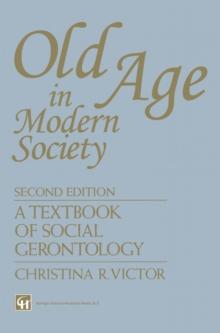 Old Age in Modern Society : A textbook of social gerontology