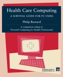 Health Care Computing : A Survival guide for PC users