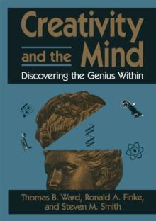 Creativity and the Mind : Discovering the Genius Within