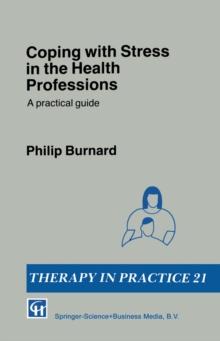 Coping with Stress in the Health Professions : A practical guide