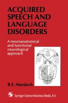 Acquired Speech and Language Disorders : A neuroanatomical and functional neurological approach