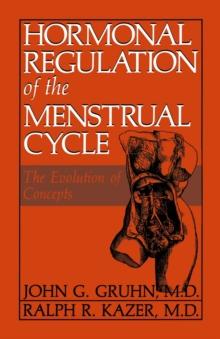 Hormonal Regulation of the Menstrual Cycle : The Evolution of Concepts