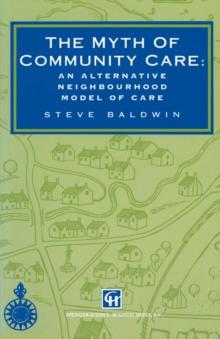 The Myth of Community Care : An alternative neighbourhood model of care