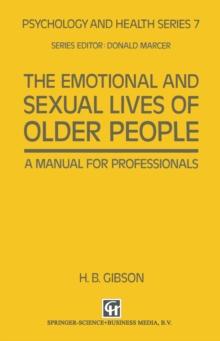 The Emotional and Sexual Lives of Older People : A Manual for Professionals