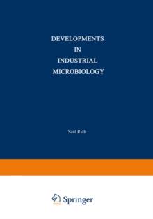 Developments in Industrial Microbiology : Volume 1 Proceedings of the Sixteenth General Meeting of the Society for Industrial Microbiology Held at State College, Pennsylvania, August 30-September 3, 1