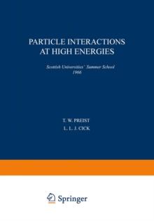 Particle Interactions at High Energies : Scottish Universities' Summer School 1966