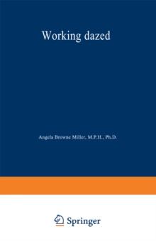 Working Dazed : Why Drugs Pervade the Workplace and What Can Be Done About It