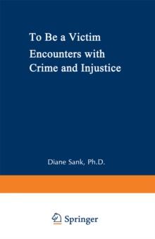 To Be a Victim : Encounters with Crime and Injustice