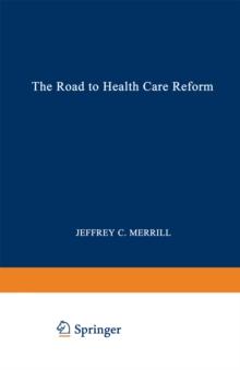 The Road to Health Care Reform : Designing a System That Works