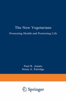 The New Vegetarians : Promoting Health and Protecting Life