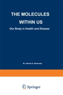 The Molecules Within US : Our Body in Health and Disease