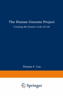 The Human Genome Project : Cracking the Genetic Code of Life