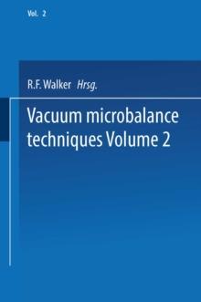 Vacuum Microbalance Techniques : Volume 2 Proceedings of the 1961 Conference Held at the National Bureau of Standards, Washington, D. C., April 20-21