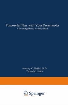 Purposeful Play with Your Preschooler : A Learning-Based Activity Book