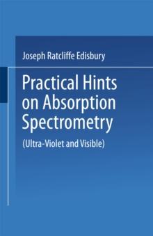 Practical Hints on Absorption Spectrometry : Ultra-Violet and Visible