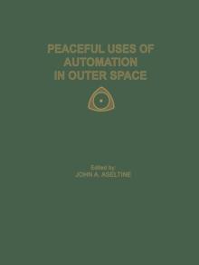 Peaceful Uses of Automation in Outer Space : Proceedings of the First IFAC Symposium on Automatic Control in the Peaceful Uses of Space, held June 21-24, 1965, in Stavanger, Norway