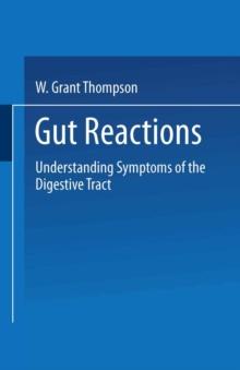 Gut Reactions : Understanding Symptoms of the Digestive Tract