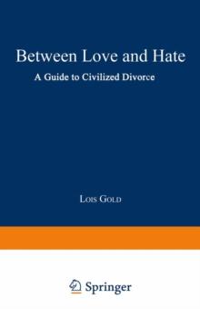 Between Love and Hate : A Guide to Civilized Divorce