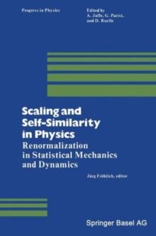 Scaling and Self-Similarity in Physics : Renormalization in Statistical Mechanics and Dynamics