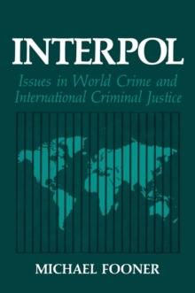 Interpol : Issues in World Crime and International Criminal Justice