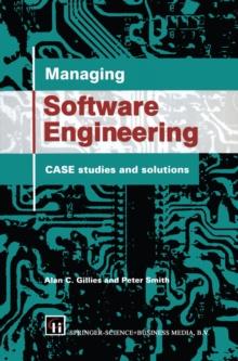 Managing Software Engineering : CASE studies and solutions